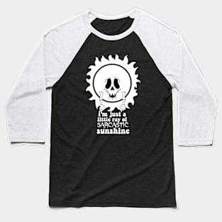 I'm just a Little Ray of Sarcastic Sunshine Goth Skull Sun Baseball T-Shirt